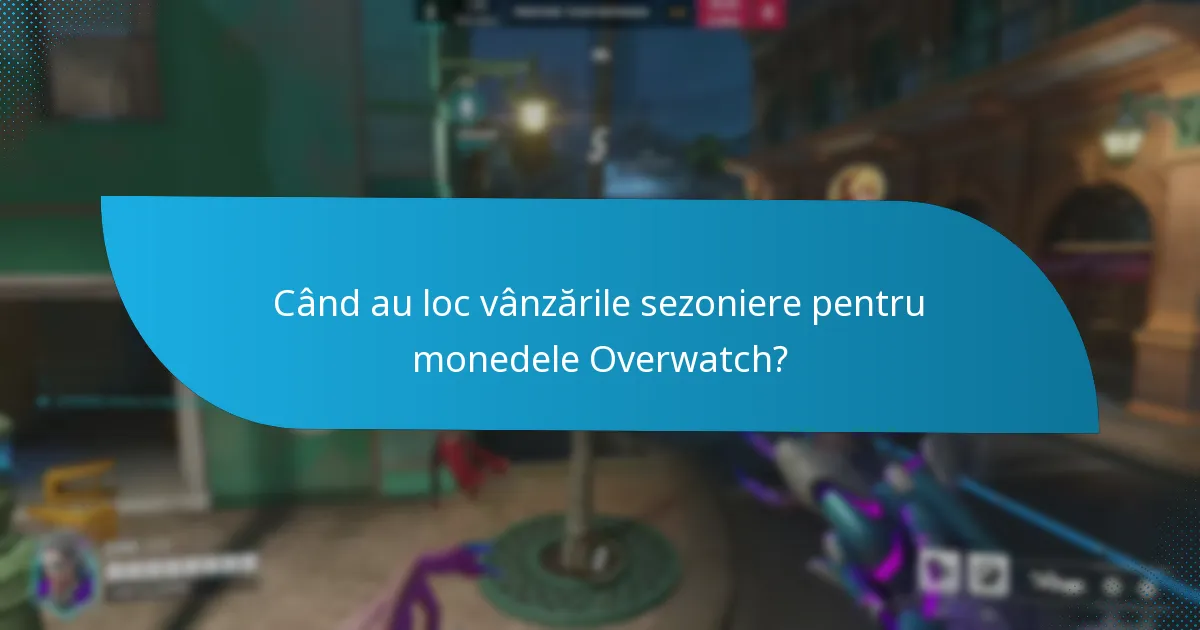 Când au loc vânzările sezoniere pentru monedele Overwatch?