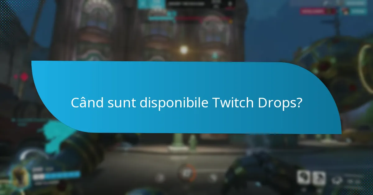 Cum pot revendica recompensele mele Twitch Drops?