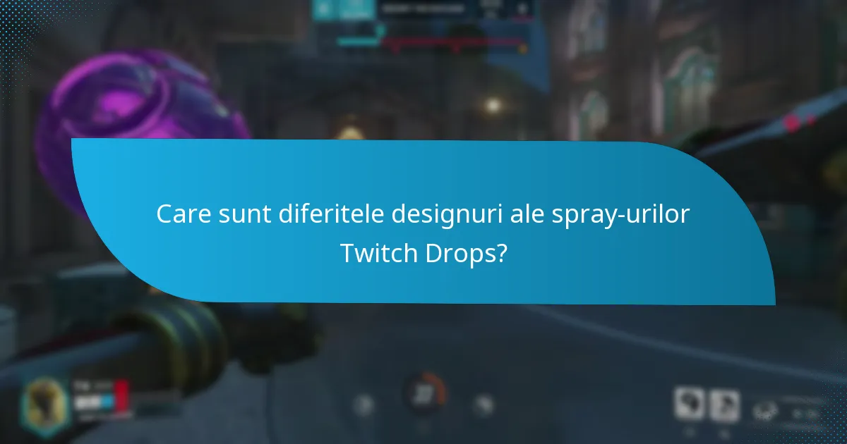 Când și cum pot utilizatorii obține spray-uri Twitch Drops?