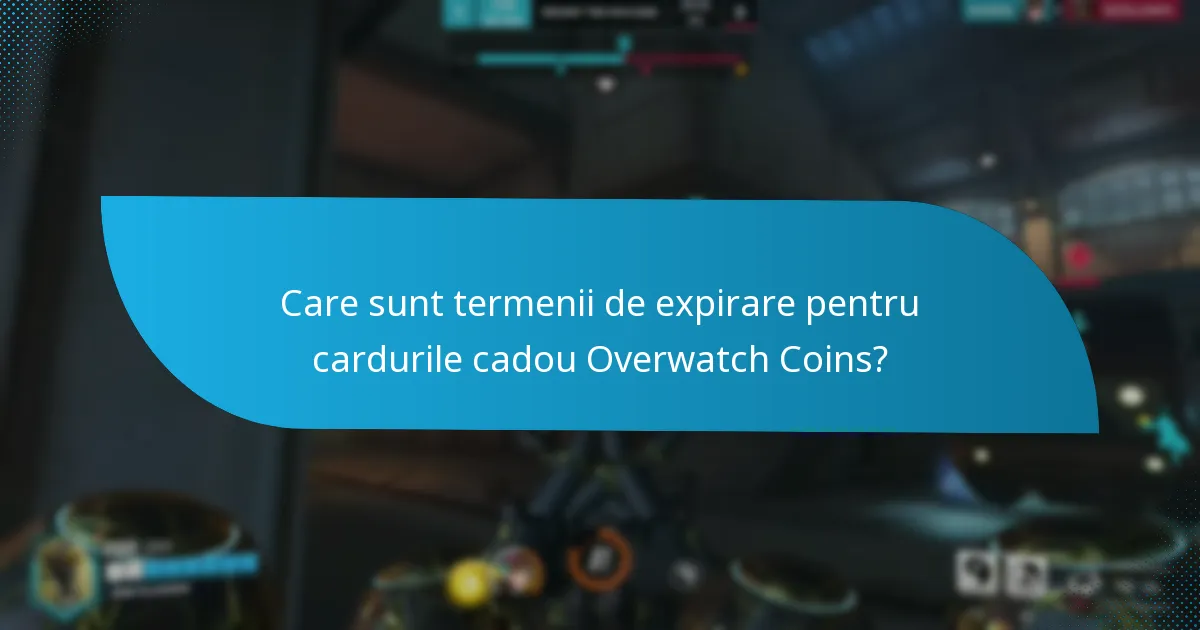Care sunt termenii și condițiile cheie pentru utilizarea cardurilor cadou Overwatch Coins?