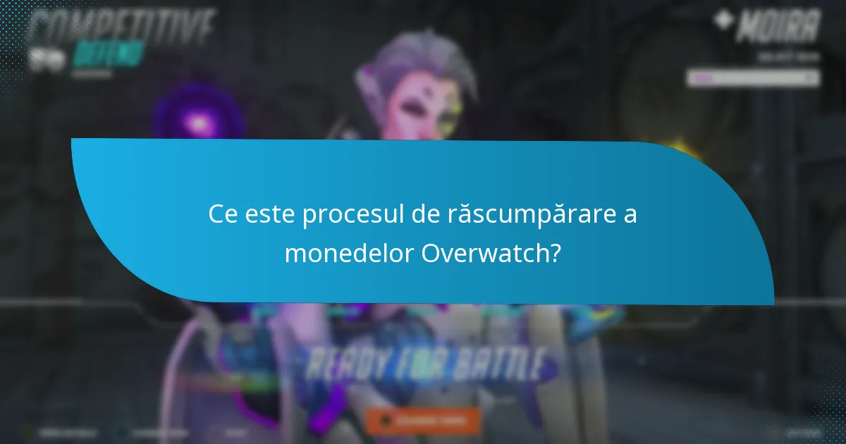 Cum pot răscumpăra monedele Overwatch pas cu pas?
