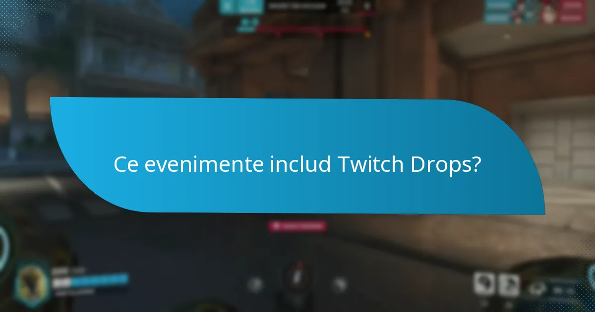 Care sunt cele mai recente anunțuri referitoare la Twitch Drops?