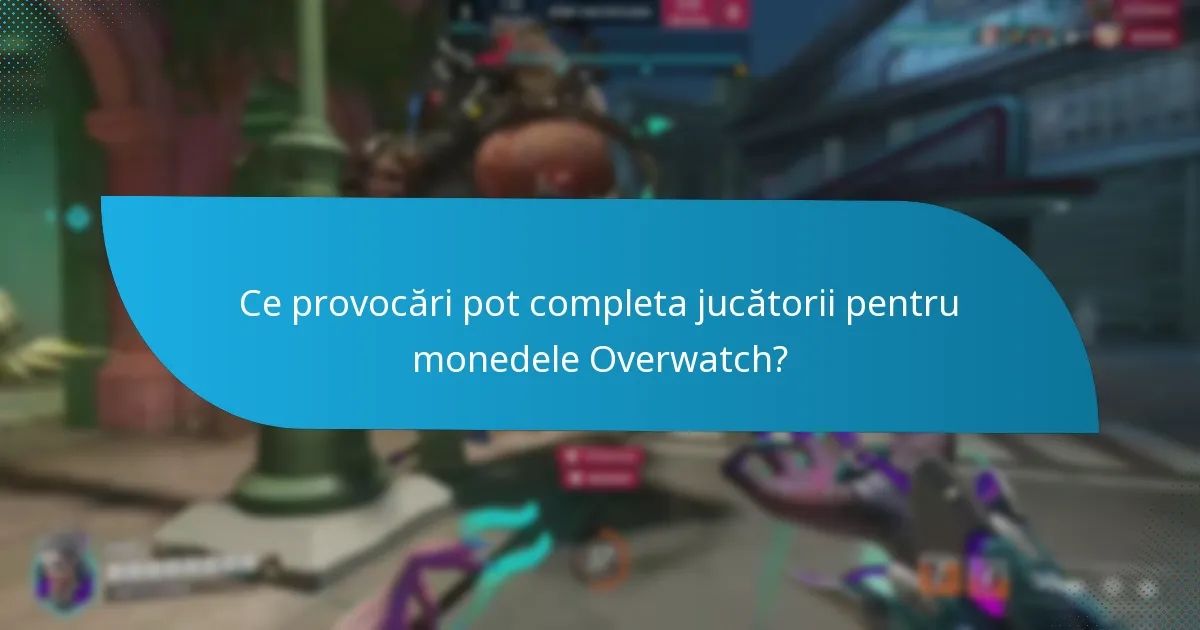 Ce evenimente contribuie cel mai mult la câștigarea monedelor Overwatch?