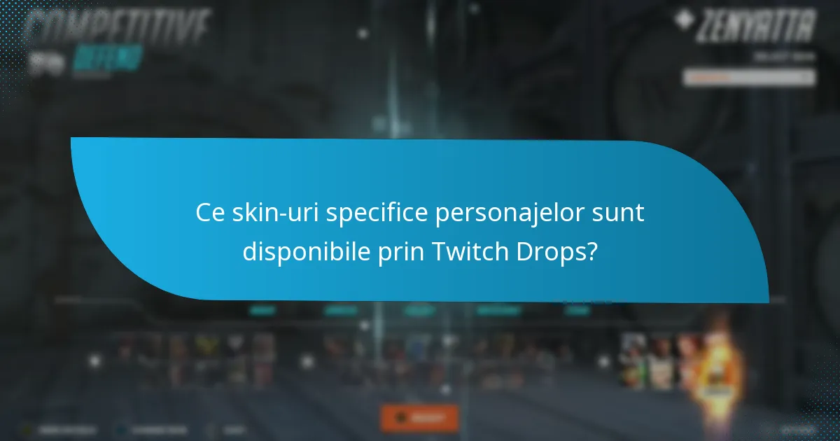 Ce teme sunt disponibile pentru skin-urile Twitch Drops?