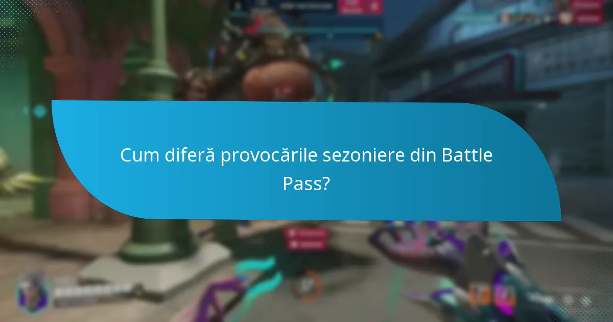 Ce jocuri includ provocări din Battle Pass?