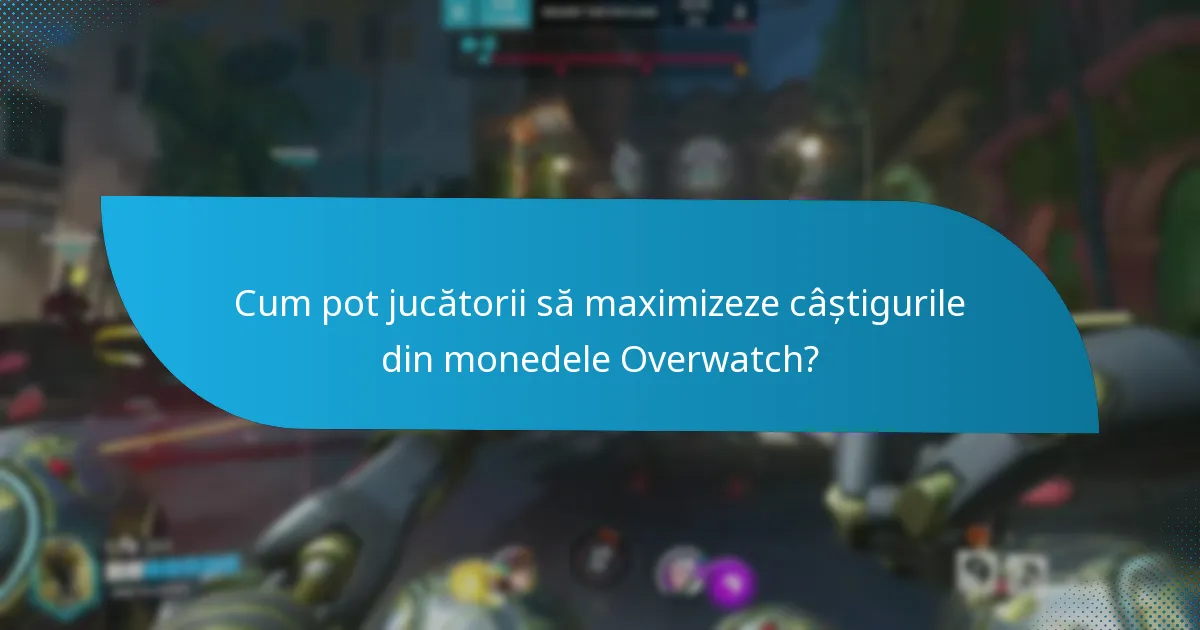 Unde pot jucătorii găsi actualizări despre metodele de câștigare a monedelor Overwatch?