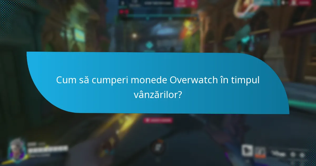 Care sunt riscurile achiziționării monedelor Overwatch?
