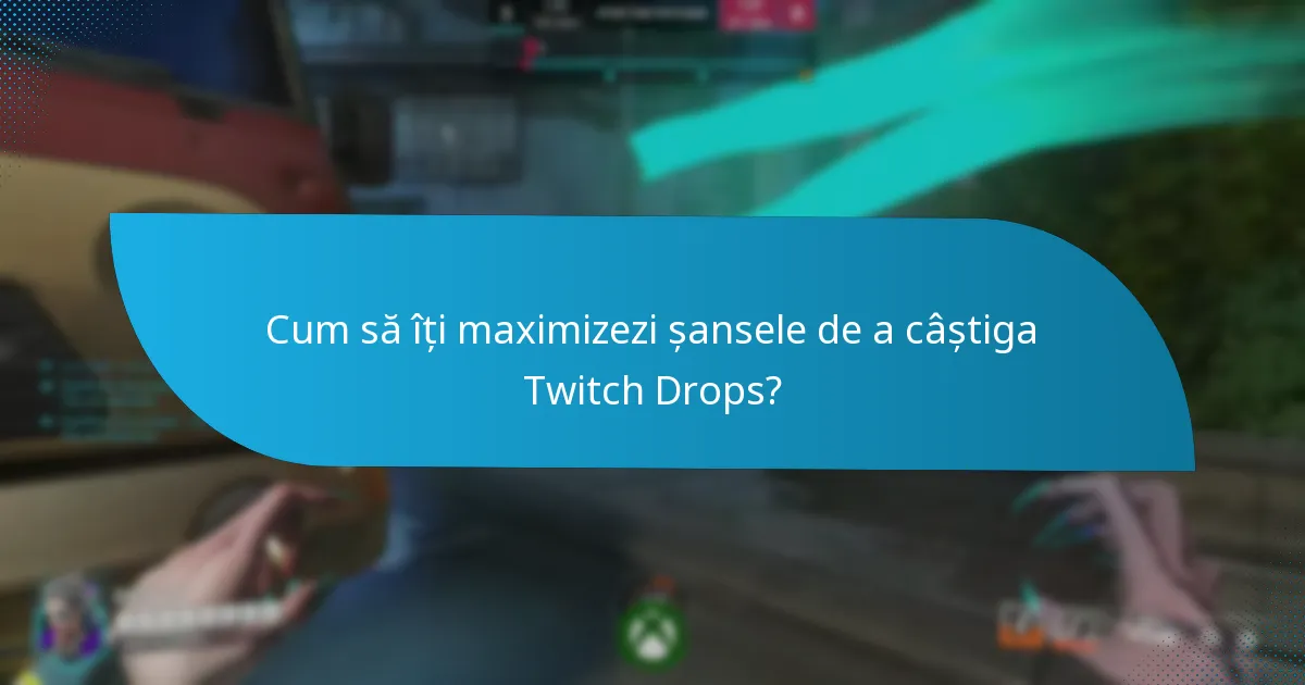 Ce să faci dacă întâmpini probleme cu Twitch Drops?
